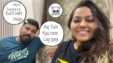 Aaj Supriya Bohot Darr Gayi Rone Lag Gayi Pura Tamasha Kar Diya Youtube