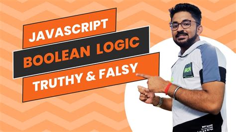 JavaScript Boolean Logic Truthy And Falsy Values YouTube