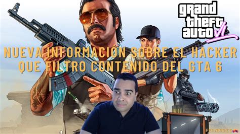 Nueva Informaci N Sobre El Hacker Que Filtro Contenido Del Gta Youtube