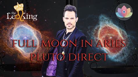 The Leo King Full Moon In Aries Pluto Station Astrology Tarot