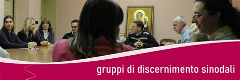 I Gruppi Di Discernimento Sinodale Sinodo Diocesano