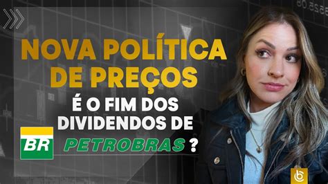 Petrobr S Como A Nova Pol Tica De Pre Os Afetar Os Dividendos Da A O