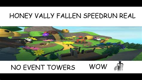 Tds Honey Vally Fallen Speedrun Without Event Towers Youtube