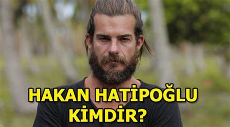 Survivor Hakan Hatipoğlu Kimdir Gönüllüler Takımı 2018 Haberler Milliyet