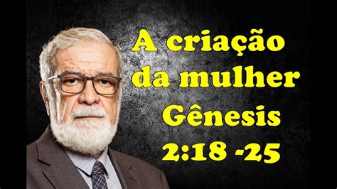 A Criação Da Mulher Gênesis 2 18 25 Augustus Nicodemus Youtube