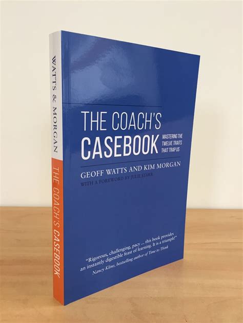 The Coach S Casebook Mastering The Twelve Traits That Trap Us Geoff