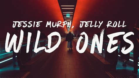 Jessie Murph Wild Ones Lyrics Ft Jelly Roll Youtube