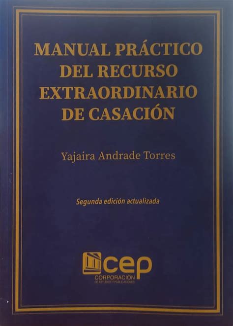 Manual Práctico Del Recurso Extraordinario De Casación Segunda