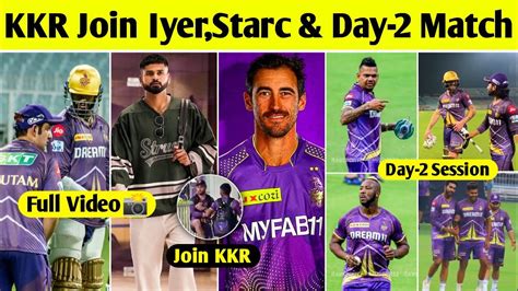 IPL 2024 KKR Day 2 Practice Session Details Kkr Join Iyer