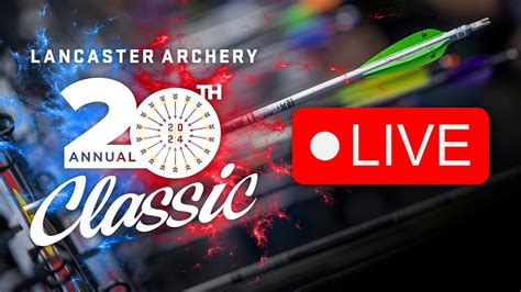 Live Lancaster Archery Classic Friday Am Line Youtube