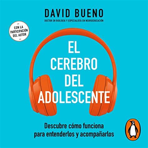 El Cerebro Del Adolescente The Adolescent Brain Descubre C Mo