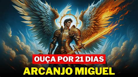 ORAÇÃO ARCANJO MIGUEL 21 DIAS PARA LIMPEZA ESPIRITUAL YouTube