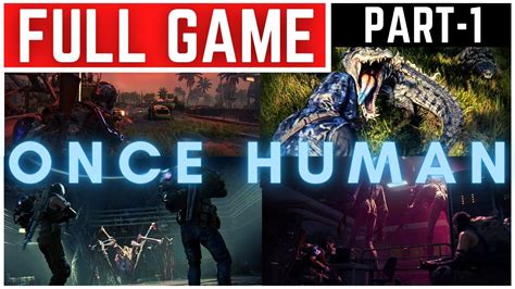 Once Human Full Gameplay Walkthrough Part 1 YouTube