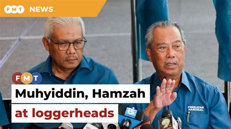 Muhyiddin Hamzah Clashing Over Partys Future Say Sources Youtube