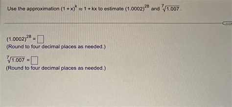 Solved Use The Approximation 1 X K1 Kx To Estimate Chegg