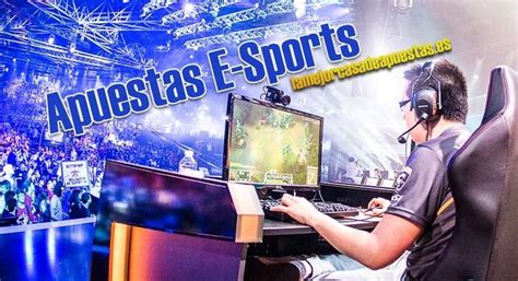 Apuestas Y C Mo Apostar En Esports Ent Rate De Todo