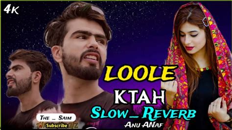 Loole Khat Mashup Anu Anaf New Heart Touching Kashmiri Song Slow