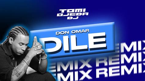 DILE Don Omar REMIX Tomi Ojeda DJ YouTube