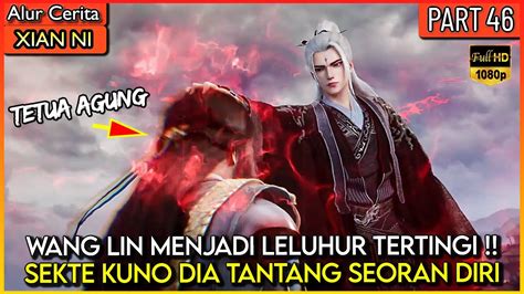 Wang Lin Menyatakan Perang Kepada Sekte Kuno Xian Ni Renegade