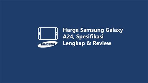 Harga Samsung Galaxy A Spesifikasi Lengkap Review