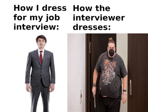 Based on my first job interview : r/memes