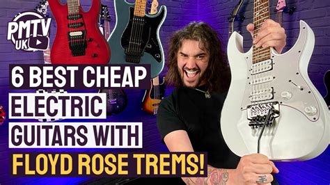 6 Best Cheap Guitars With Floyd Rose Tremolos The Best Dive Bomb