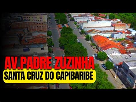 SANTA CRUZ DO CAPIBARIBE AV PADRE ZUZINHA YouTube