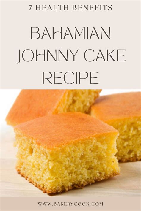 Bahamian Johnny Cake Recipe Best 7 Health Benefits Bakery Cook