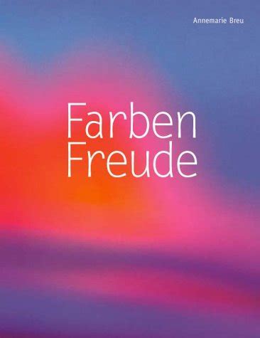 Farben-Freude. by Annemarie Breu | Goodreads