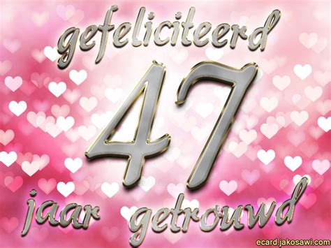 Jakosawi E Cards 47 Jaar Getrouwd Gl