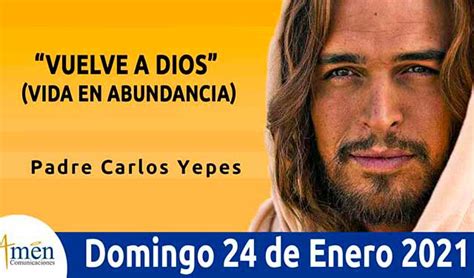 Evangelio De Hoy L Padre Carlos Yepes L Domingo Enero Padre