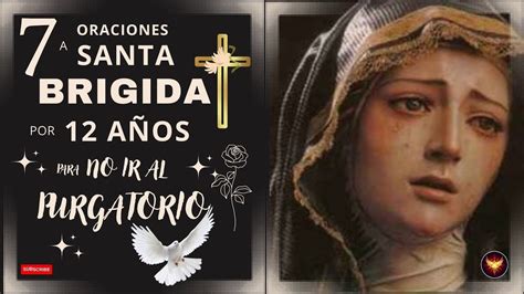 ORACIONES A SANTA BRIGIDA POR 12 AÑOS PARA NO IR AL PURGATORIO YouTube