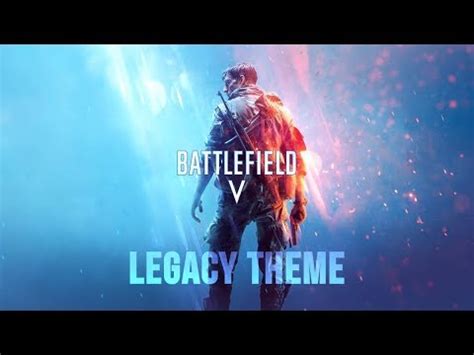 Battlefield V Legacy Theme Soundtrack Classic Battlefield Ost Youtube