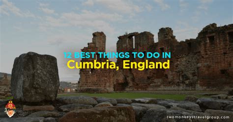 12 Best Things to do in Cumbria - Where to Go, Attractions to Visit