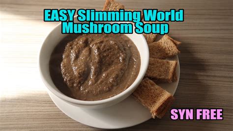 Easy Slimming World Mushroom Soup Syn Free Youtube