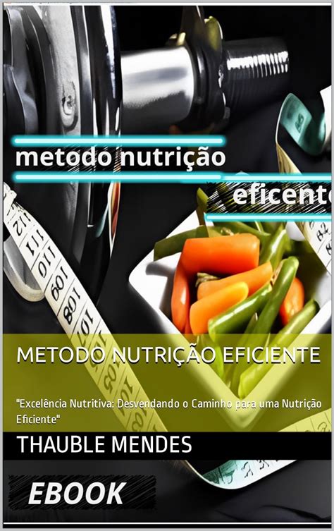 Metodo Nutri O Eficiente Excel Ncia Nutritiva Desvendando O Caminho