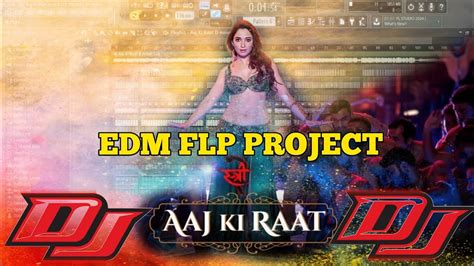 Aaj Ki Raat Edm Flp Project Aaj Ki Raat Stree Flp Project Dj