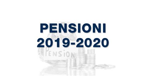 Età Pensionabile E Assegno 2019 E 2020 Gli Adeguamenti Pmiit