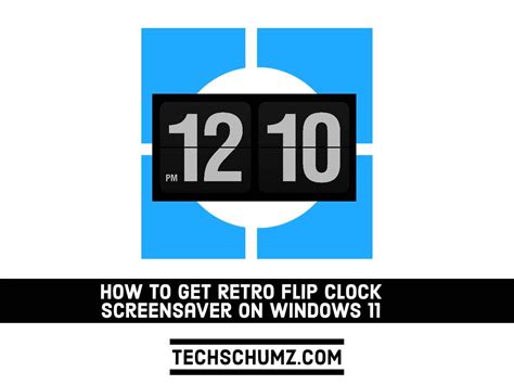 How To Get Retro Flip Clock Screensaver On Windows 11 In 2022 Clock