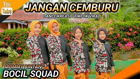 Jangan Cemburu Dance Kreasi Tiktok Viral Bocil Squad Mommy