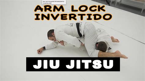 Arm Lock Invertido Da Guarda Fechada Aberta Iniciantes No Jiu Jitsu Youtube