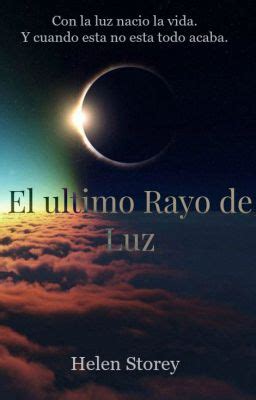 El Ultimo Rayo De Luz Helen Storey Wattpad