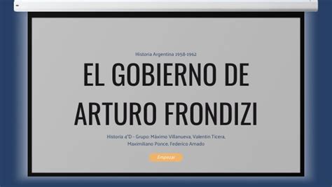 El Gobierno De Arturo Frondizi