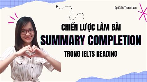 Chiến thuật làm bài SUMMARY COMPLETION để chinh phục IELTS Reading band