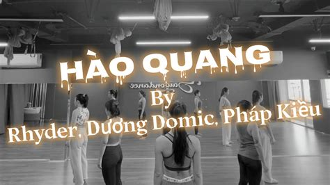 Hào quang Rhyder Dương Domic Pháp Kiều Choreography by Ho Kim