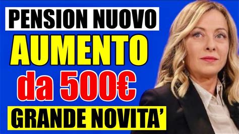 PENSIONI NUOVO AUMENTO DA 500 IMPORTANTISSIMA NOVITÀ IN ARRIVO ECCO