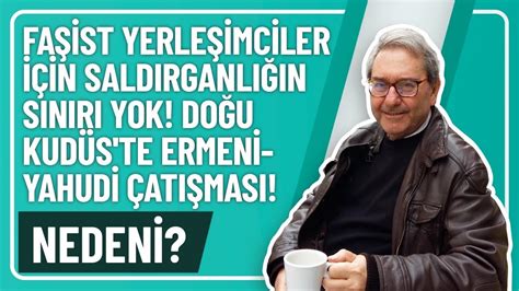 FAŞİST YERLEŞİMCİLER İÇİN SALDIRGANLIĞIN SINIRI YOK DOĞU KUDÜS TE