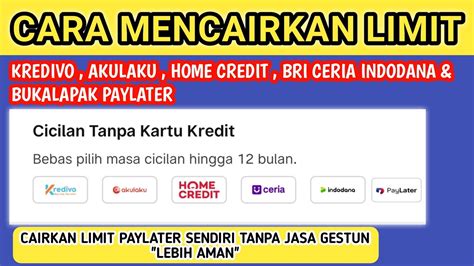 Terbaru Cara Mencairkan Limit Kredivo Akulaku Home Credit Bri Ceria