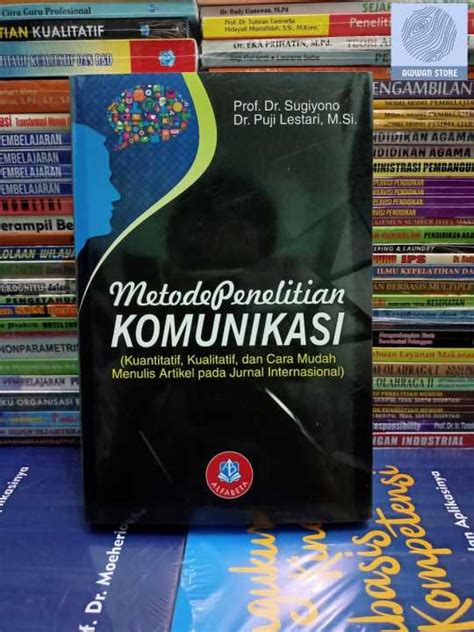 Metode Penelitian Komunikasi Prof Dr Sugiyono Dan Dr Puji Lestari