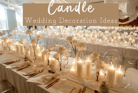 43 Romantic Wedding Candle Decoration Ideas 2024 DPF